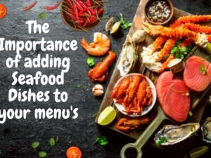 Why Every Restaurant Should Have Seafood on the Menu